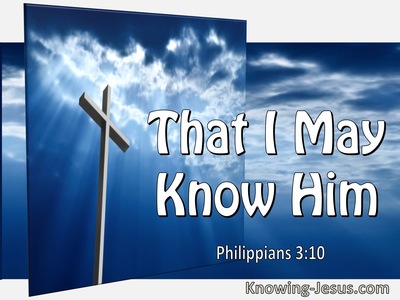 Philippians 3:10 That I May Know Him (utmost)07:11